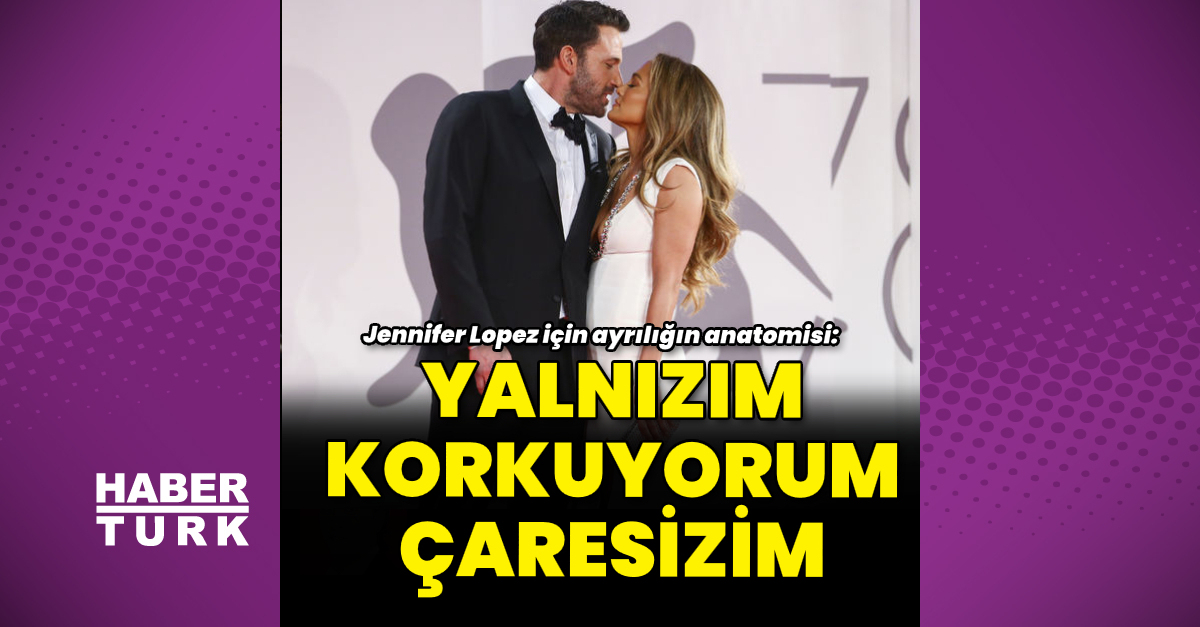 Jennifer Lopez ayrılık sonrası ilk kez konuştu