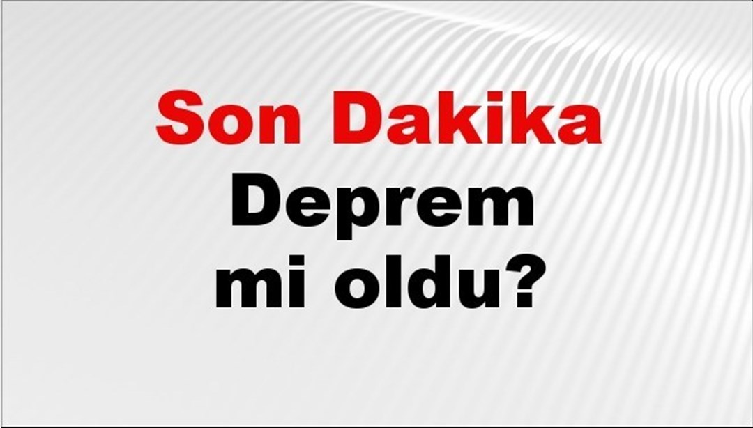 Son dakika deprem mi oldu? Az önce deprem nerede oldu? İstanbul, Ankara, İzmir ve il il AFAD son depremler 08 Nisan 2025